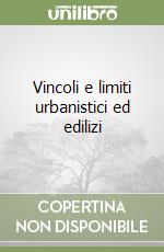 Vincoli e limiti urbanistici ed edilizi libro