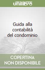 Guida alla contabilità del condominio libro