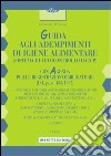 Guida agli adempimenti di igiene alimentare (il sistema di autocontrollo HACCP). Con agenda per le registrazioni obbligatorie libro