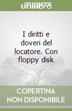 I diritti e doveri del locatore. Con floppy disk libro