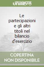 Le partecipazioni e gli altri titoli nel bilancio d'esercizio libro