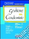 Gestione del condominio. Con CD-ROM libro