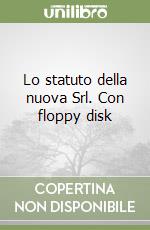 Lo statuto della nuova Srl. Con floppy disk libro