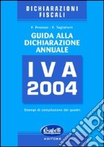 Guida alla dichiarazione annuale IVA 2004 libro