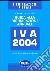 Guida alla dichiarazione annuale IVA 2004 libro