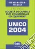 Unico 2004. Società di capitali enti commerciali ed equiparati libro