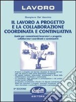 Il lavoro a progetto e la collaborazione coordinata e continuativa libro