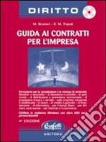 Guida ai contratti per l'impresa. Con CD-Rom libro