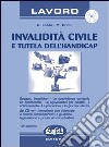 Invalidità civile e tutela dell'handicap. Con CD-ROM libro