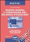 Corso di partita doppia e formazione del bilancio d'esercizio libro