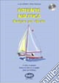 Patente nautica. Navigare per diporto. Con CD-ROM libro