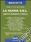 La nuova Srl. Aspetti civilistici e fiscali libro