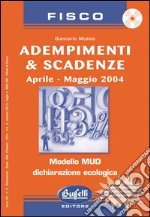 Adempimenti e scadenze. Aprile-maggio 2004. Con CD-ROM (2) libro