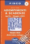 Adempimenti e scadenze. Aprile-maggio 2004. Con CD-ROM (2) libro