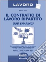 Il contratto di lavoro ripartito (job sharing). Con floppy disk libro