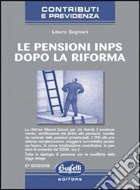Le pensioni INPS dopo la riforma libro