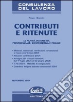 Contributi e ritenute. Le novità in materia previdenziale, contributiva e fiscale libro