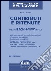 Contributi e ritenute. Le novità in materia previdenziale, contributiva e fiscale libro