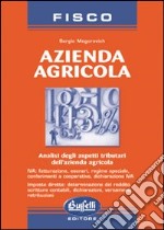 Azienda agricola. Analisi degli aspetti tributari dell'azienda agricola libro