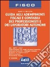 Guida agli adempimenti fiscali e contabili dei professionisti e dei lavoratori autonomi libro