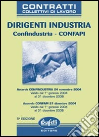 Dirigenti industria. Confindustria-CONFAPI libro