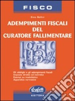 Adempimenti fiscali del curatore fallimentare libro