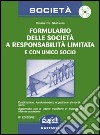 Formulario delle società a responsabilità limitata e con socio unico. Con CD-Rom libro