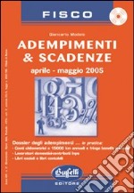 Adempimenti & scadenze. Aprile-maggio 2005. Con CD-ROM libro