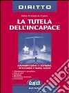 La tutela dell'incapace libro