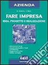 Fare impresa. Idea, progetto e realizzazione libro