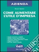 Come aumentare l'utile d'impresa libro