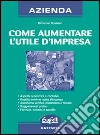 Come aumentare l'utile d'impresa libro