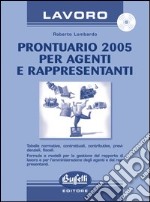 Prontuario 2005 per agenti e rappresentanti. Con CD-Rom libro