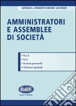 Amministratori e assemblee di società libro