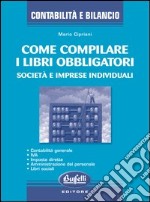 Come compilare i libri obbligatori. Società e imprese libro