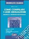 Come compilare i libri obbligatori. Società e imprese libro