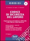 Codice di sicurezza del lavoro. Con CD-ROM libro