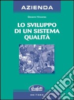 Lo sviluppo di un sistema qualità libro