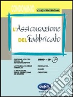 L'assicurazione del fabbricato. Con CD-ROM libro