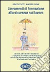 Lineamenti di formazione alla sicurezza sul lavoro libro