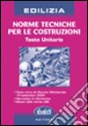 Norme tecniche per le costruzioni. Testo unitario libro