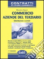 Commercio. Aziende del terziario. Distribuzione e servizi libro