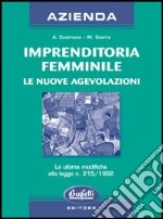 Imprenditoria femminile. Le nuove agevolazioni libro