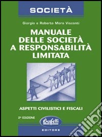 Manuale delle società a responsabilità limitata libro