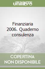 Finanziaria 2006. Quaderno consulenza libro