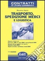 Trasporto, spedizione merci e logistica libro