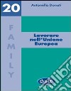 Lavorare nell'Unione Europea libro