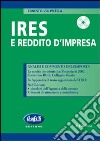 Ires e reddito di impresa. Con CD-ROM libro