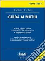 Guida ai mutui. Con CD-ROM libro