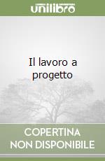 Il lavoro a progetto libro